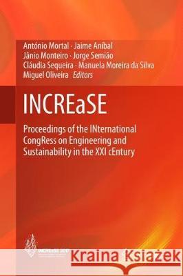 Increase: Proceedings of the 1st International Congress on Engineering and Sustainability in the XXI Century - Increase 2017 Mortal, António 9783319702711 Springer - książka