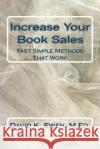 Increase Your Book Sales: Fast Simple Methods That Work David K. Ewe Forest Academy 9781492817345 Createspace