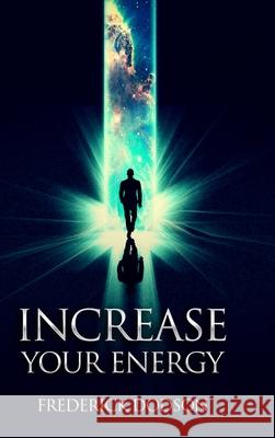 Increase Your Energy Frederick Dodson 9781008986831 Lulu.com - książka