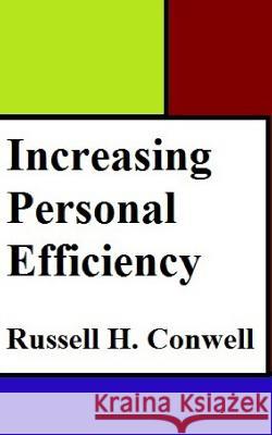 Increasing Personal Efficiency Russell H. Conwell 9781981184897 Createspace Independent Publishing Platform - książka