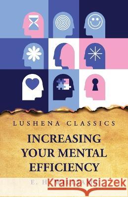 Increasing Your Mental Efficiency Edward Huntington Williams   9798890960696 Lushena Books - książka