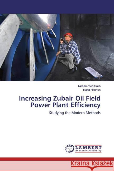 Increasing Zubair Oil Field Power Plant Efficiency : Studying the Modern Methods Salih, Mohammed; Hannun, Rafid 9786200278883 LAP Lambert Academic Publishing - książka