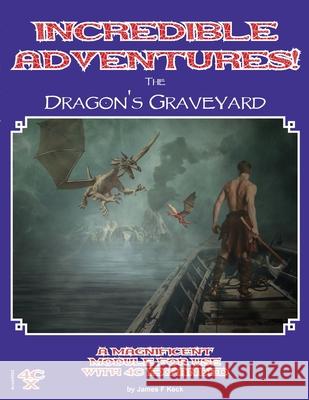 Incredible Adventures - The Dragons Graveyard James Keck 9781667127453 Lulu.com - książka
