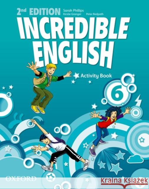 Incredible English: 6: Activity Book Phillips Sarah Grainger Kirstie Redpath Peter 9780194442459 Oxford University Press - książka