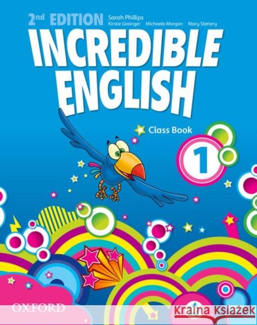 Incredible English  2E 1 CB OXFORD Grainger Kirstie Morgan Michaela Slattery Mary 9780194442282 Oxford University Press - książka