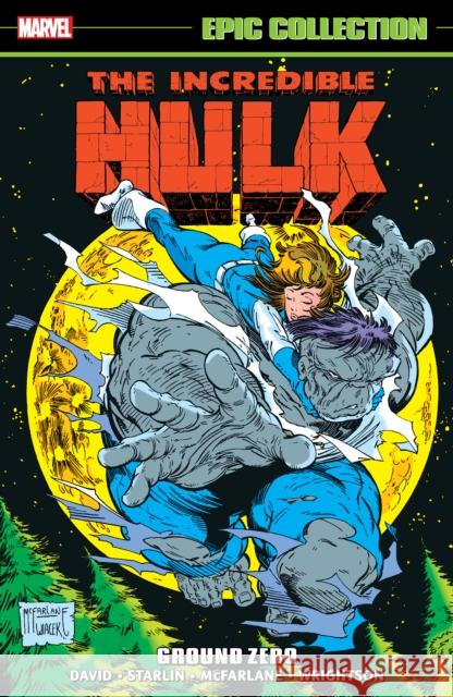 Incredible Hulk Epic Collection: Ground Zero Marvel Various 9781302956325 Marvel Comics - książka