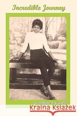 Incredible Journey Josephine S. Qualls 9780982493113 Faithful Life Publishers - książka