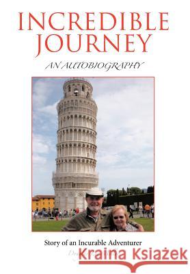 Incredible Journey: Story of an Incurable Adventurer Miller, Douglas L. 9781463422127 Authorhouse - książka