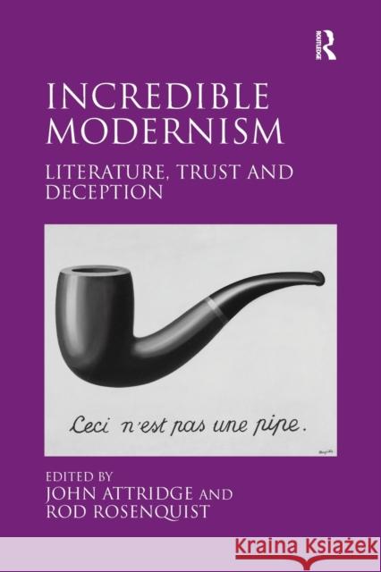 Incredible Modernism: Literature, Trust and Deception John Attridge Rod Rosenquist 9781138271678 Routledge - książka