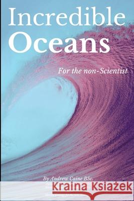 Incredible Oceans Andrew Caine 9798755542425 Independently Published - książka