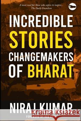 Incredible Stories: Changemakers of Bharat Niraj Kumar 9789390925896 Non Fiction - książka