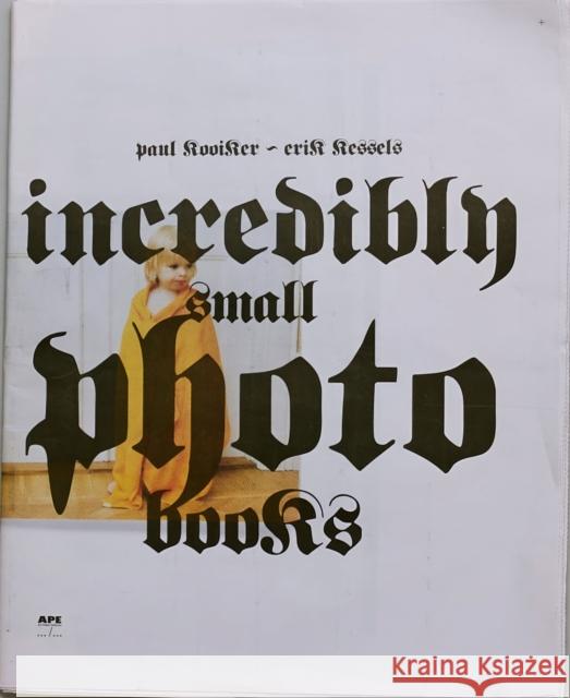 Incredibly small photobooks Paul Kooiker 9789490800154 APE - książka
