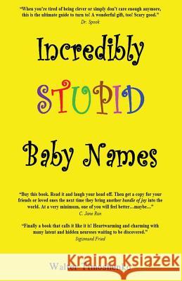 Incredibly Stupid Baby Names Walter Timoshenko 9781490341330 Createspace - książka