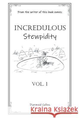 Incredulous Stewpidity Diarmuid Collins 9781665589161 Authorhouse UK - książka