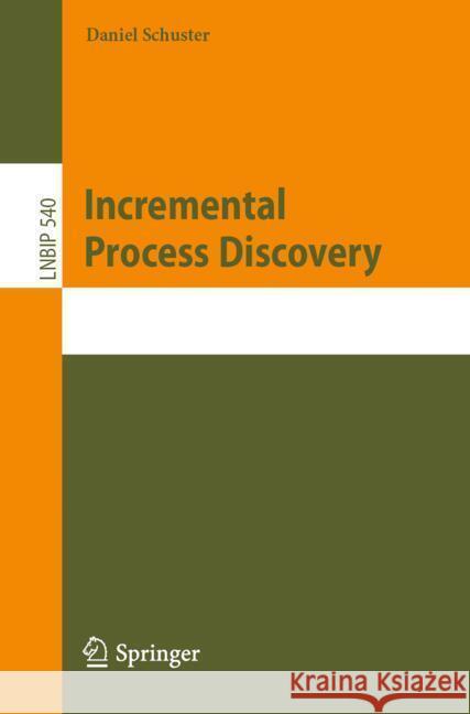 Incremental Process Discovery Daniel Schuster 9783031805646 Springer - książka