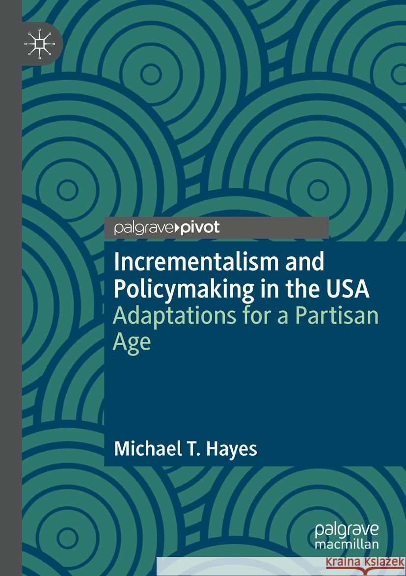 Incrementalism and Policymaking in the USA Michael T. Hayes 9783031384875 Springer Nature Switzerland - książka