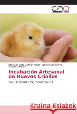 Incubación Artesanal de Huevos Criollos Guzmán Acurio, Jenny Alexandra 9786202131353 Editorial Académica Española - książka