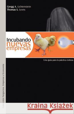 Incubando Nuevas Empresas Gregg A. Lichtenstein Thomas S. Lyons 9789875610217 Libros En Red - książka