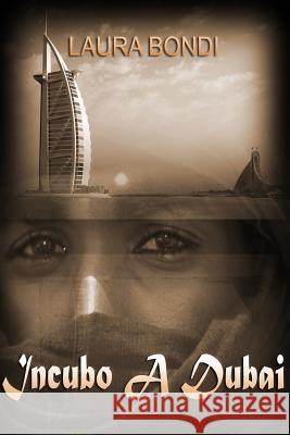 Incubo a Dubai Laura Bondi 9781494275211 Createspace - książka