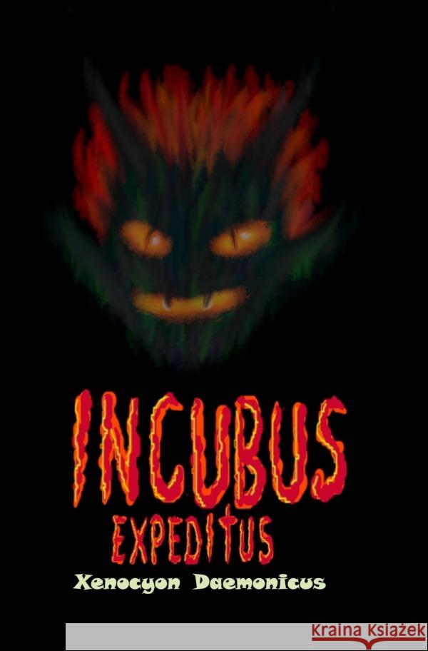 Incubus Expeditus Daemonicus, Xenocyon 9783753174297 epubli - książka