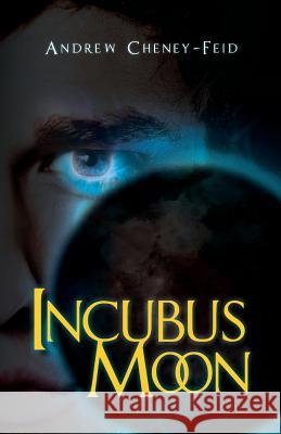 Incubus Moon Andrew Cheney-Feid 9781463674069 Createspace - książka