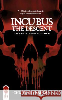 Incubus: The Descent Christian Francis   9781916582118 Echo On Publications - książka