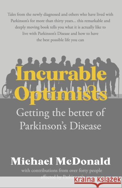 Incurable Optimists: Getting the better of Parkinson's Disease Michael McDonald 9781914913907 The Conrad Press - książka