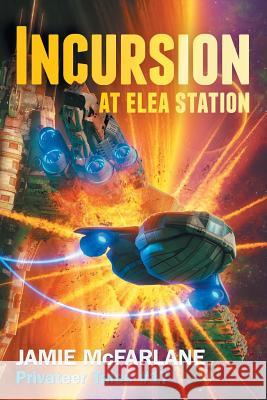 Incursion at Elea Station Jamie McFarlane 9781099795343 Independently Published - książka