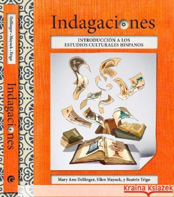 Indagaciones: Introducción a Los Estudios Culturales Hispanos Dellinger, Mary Ann 9781626166738 Georgetown University Press - książka