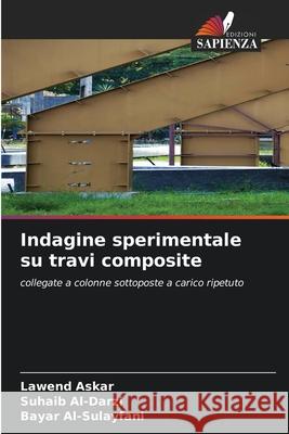 Indagine sperimentale su travi composite Askar, Lawend, Al-Darzi, Suhaib, Al-Sulayfani, Bayar 9786208911041 Edizioni Sapienza - książka