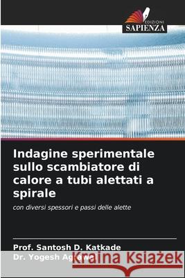 Indagine sperimentale sullo scambiatore di calore a tubi alettati a spirale Prof Santosh D. Katkade Yogesh Agrawal 9786209262999 Edizioni Sapienza - książka