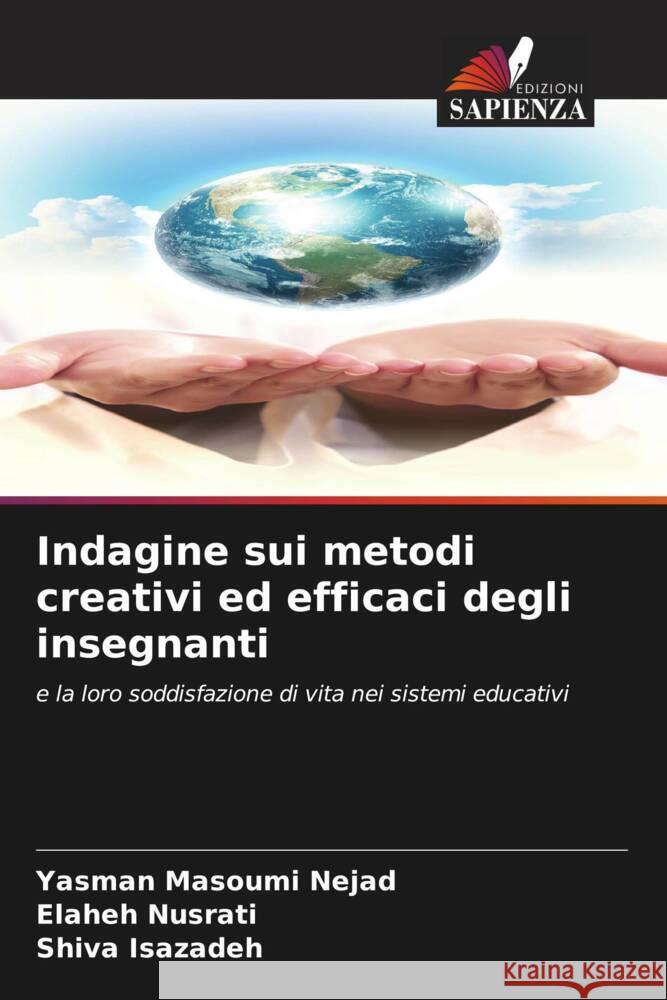 Indagine sui metodi creativi ed efficaci degli insegnanti Yasman Masoumi Nejad Elaheh Nusrati Shiva Isazadeh 9786208046545 Edizioni Sapienza - książka