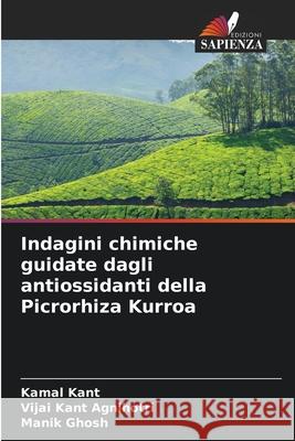 Indagini chimiche guidate dagli antiossidanti della Picrorhiza Kurroa Kamal Kant Vijai Kant Agnihotri Manik Ghosh 9786209001024 Edizioni Sapienza - książka