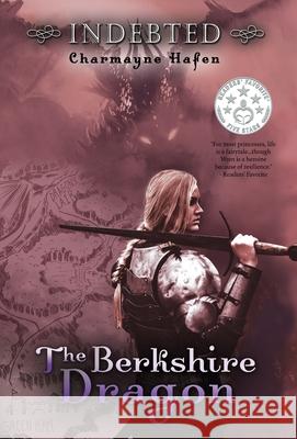 Indebted: The Berkshire Dragon Charmayne Hafen Ian Groff Becca Wyderko 9780999635339 Capture Books - książka