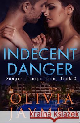 Indecent Danger Olivia Jaymes 9781944490010 Blonde Ambition Press - książka