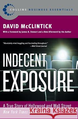 Indecent Exposure: A True Story of Hollywood and Wall Street David McClintick James B. Stewart 9780060508159 HarperBusiness - książka