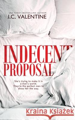 Indecent Proposal: A Reverse Harem Romance M. Carroll J. C. Valentine 9781689337939 Independently Published - książka