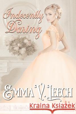 Indecently Daring Emma V. Leech 9782492133671 Emma V Leech - książka