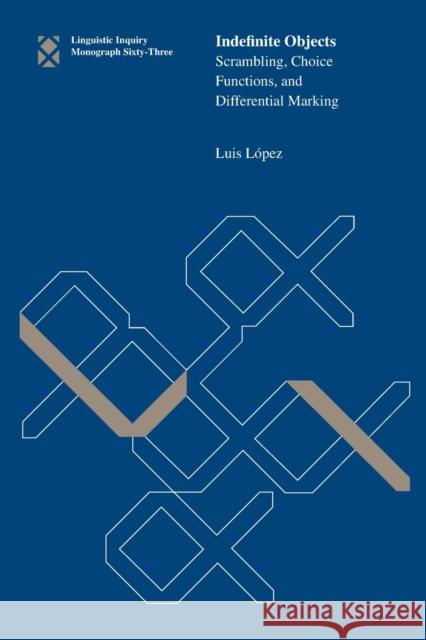 Indefinite Objects: Scrambling, Choice Functions, and Differential Marking Lopez, Luis 9780262517850  - książka
