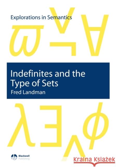 Indefinites and the Type of Sets Fred Landman 9781405116312 Blackwell Publishers - książka