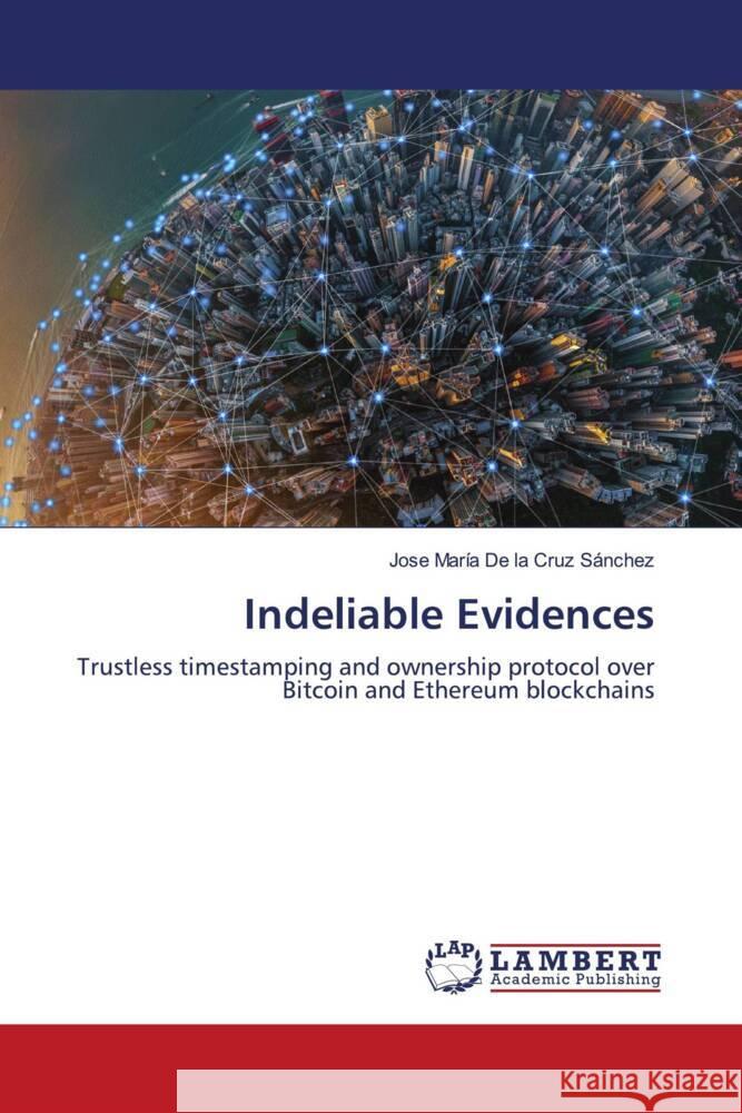 Indeliable Evidences De la Cruz Sánchez, Jose María 9786205515259 LAP Lambert Academic Publishing - książka