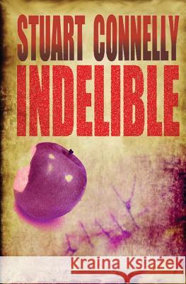 Indelible Stuart Connelly 9781470186203 Createspace - książka