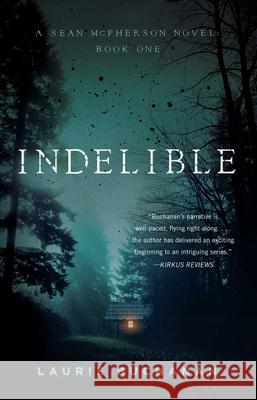 Indelible: A Sean McPherson Novel, Book 1 Buchanan, Laurie 9781684630714 Sparkpress - książka