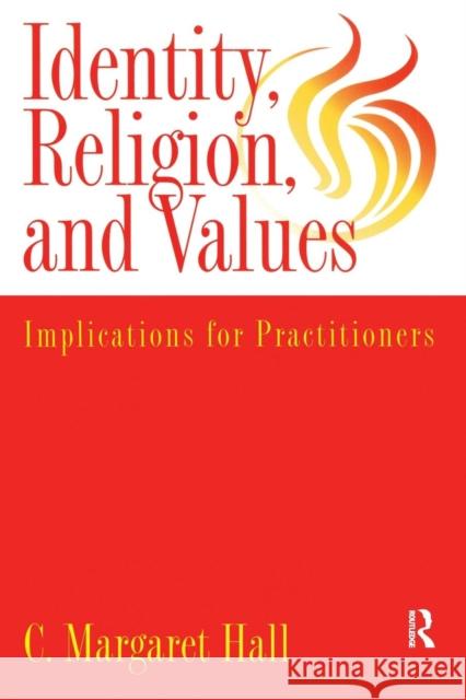 Indentity, Religion and Values: Implications for Practitioners Hall, C. Margaret 9781560324447 Taylor & Francis - książka