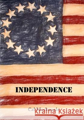 Independence Cal MacKenzie 9781514189689 Createspace - książka