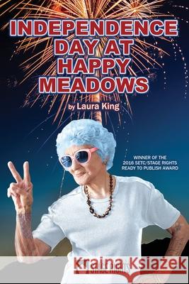 Independence Day at Happy Meadows Laura King 9781946259042 Steele Spring Stage Rights - książka