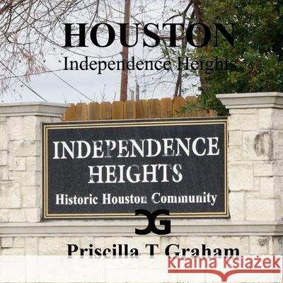 Independence Heights Priscilla T. Graham 9781329874534 Lulu.com - książka