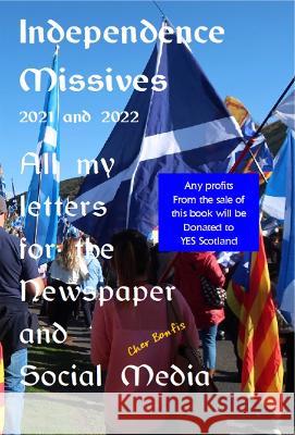 Independence Missives 2021 and 2022 Cher Bonfis   9781739672379 Lulach Publishing - książka