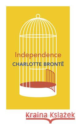 Independence: Vintage Minis Charlotte Bronte 9781784876050 Vintage Publishing - książka