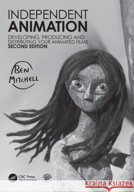 Independent Animation: Developing, Producing and Distributing Your Animated Films Ben Mitchell 9781032103105 Taylor & Francis Ltd - książka